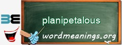 WordMeaning blackboard for planipetalous